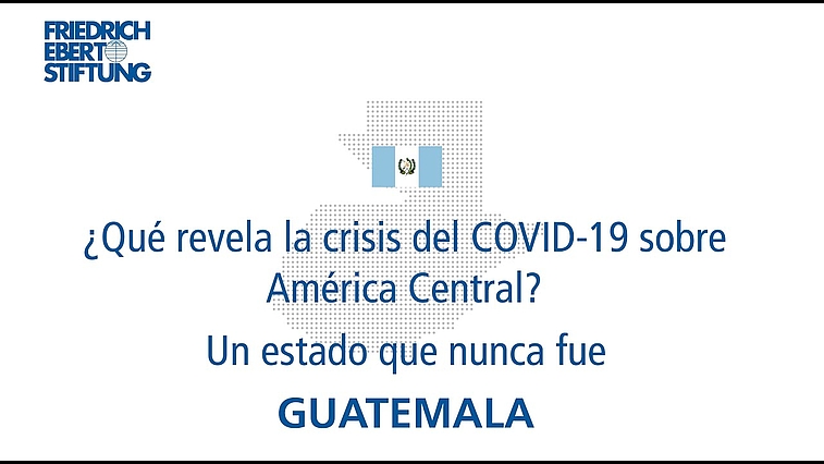  Que revela la crisis del Covid 19 sobre America Central Guatemala Un Estado que nunca fue